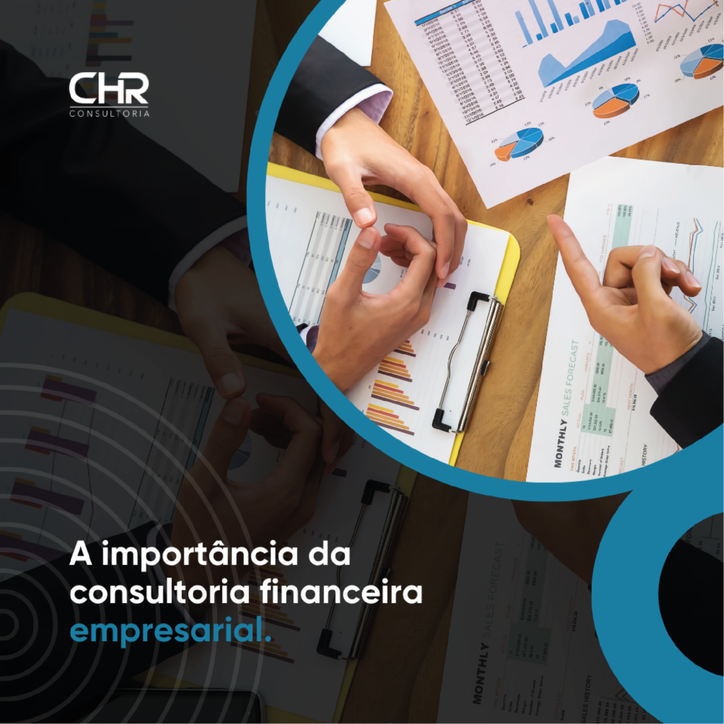 A Importância Da Consultoria Financeira Empresarial - CHR - Consultoria